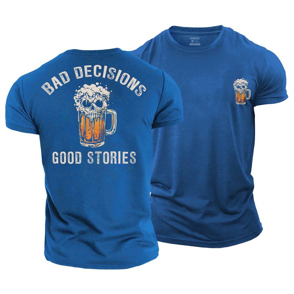 Bad Decisions Good Stories T-Shirt - Norday SE