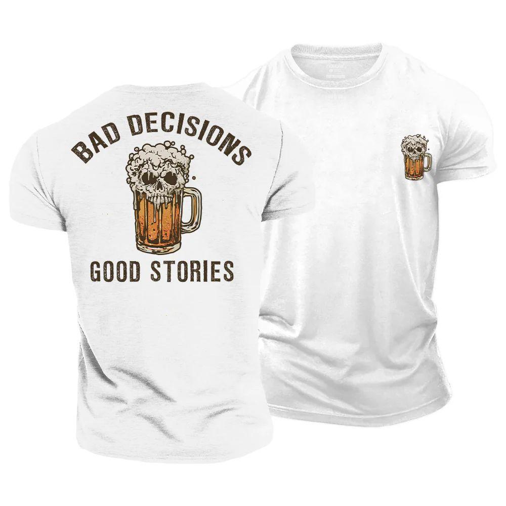 Bad Decisions Good Stories T-Shirt - Norday SE