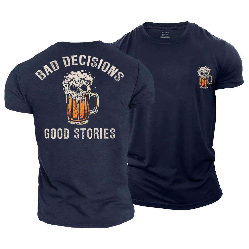 Bad Decisions Good Stories T-Shirt - Norday SE