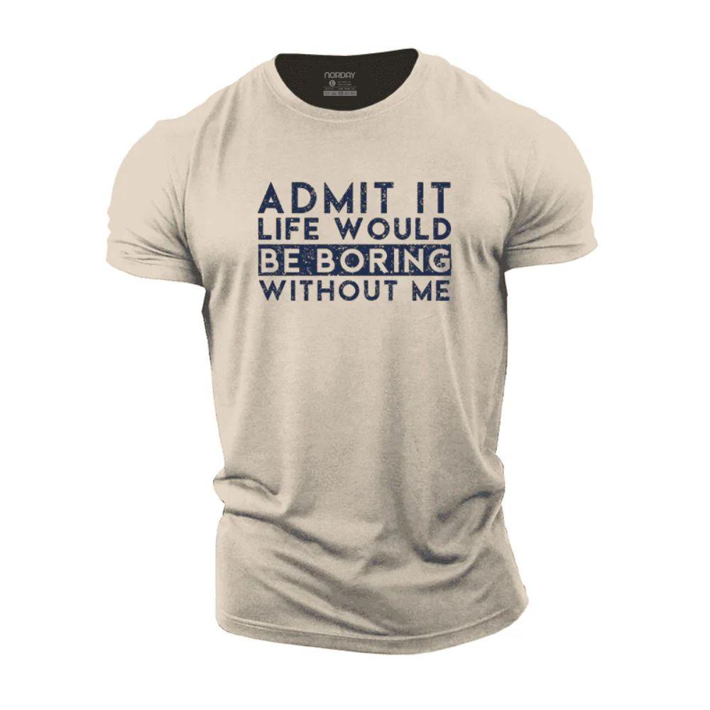 Boring Without Me T-Shirt - Norday SE