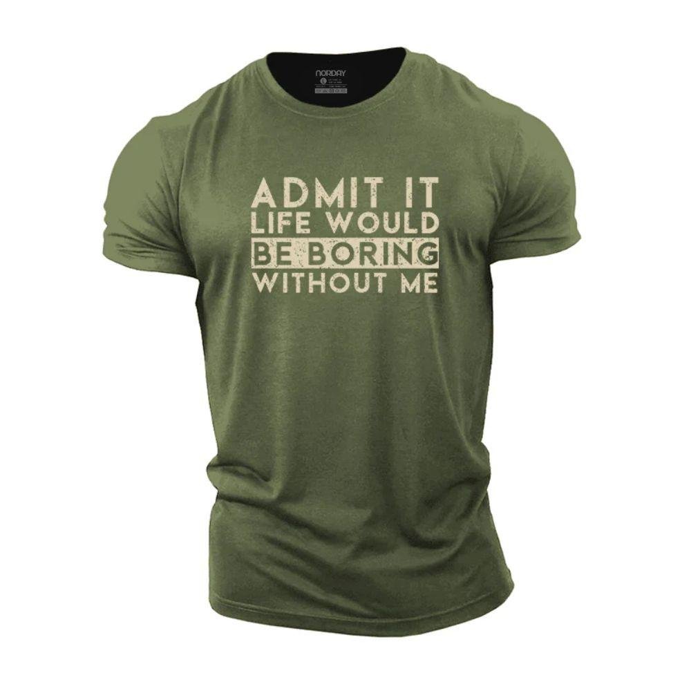 Boring Without Me T-Shirt - Norday SE
