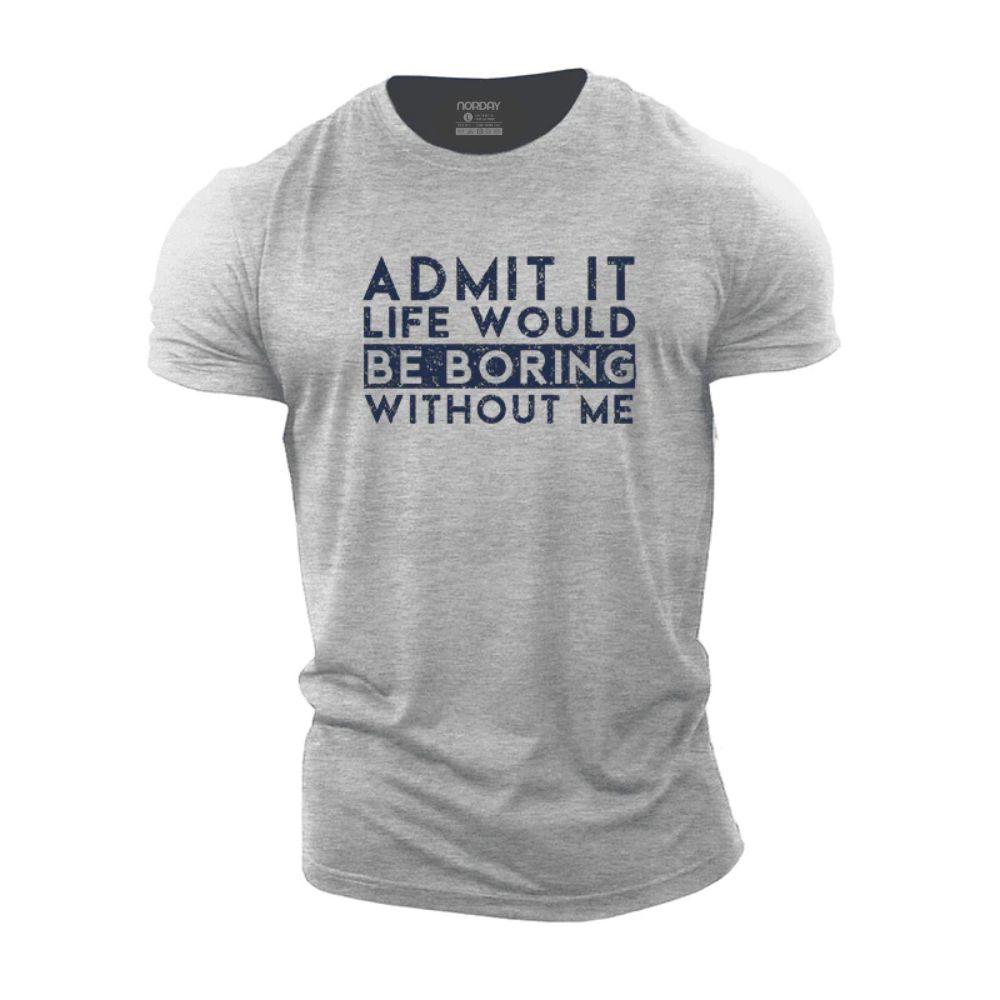 Boring Without Me T-Shirt - Norday SE