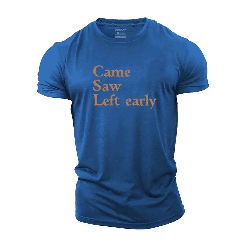Came Saw Left Early T-Shirt - Norday SE