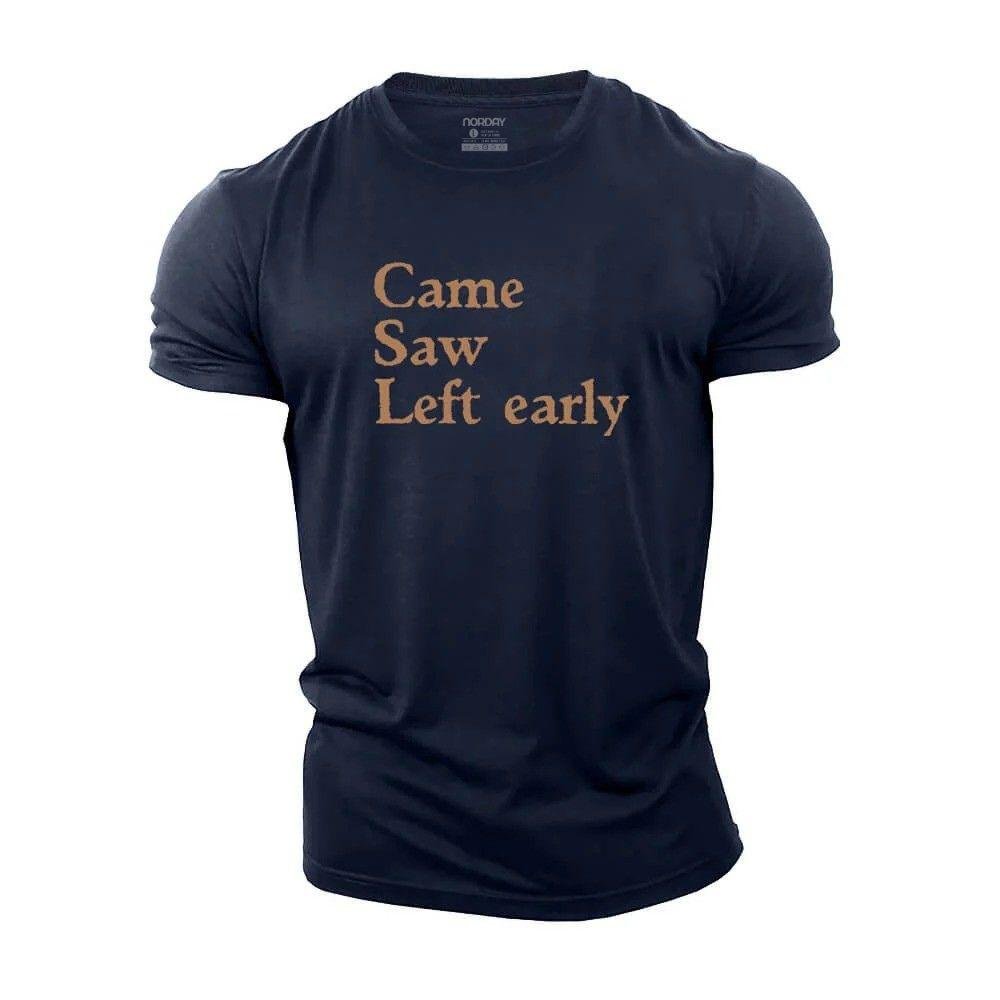 Came Saw Left Early T-Shirt - Norday SE