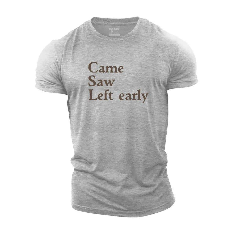 Came Saw Left Early T-Shirt - Norday SE