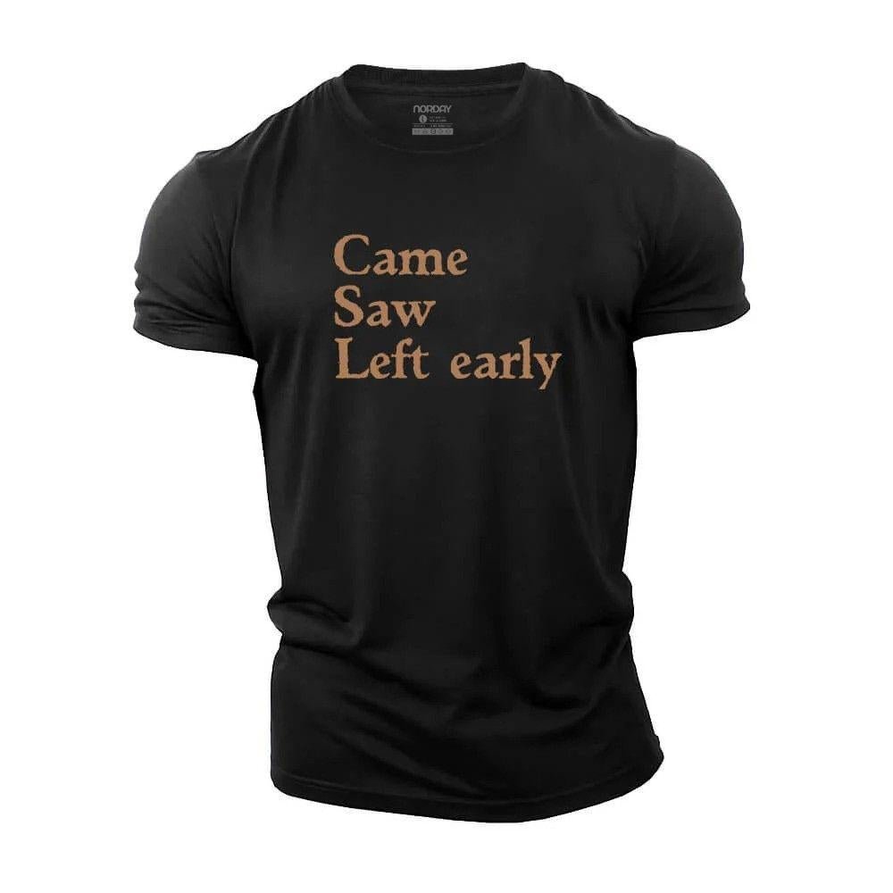 Came Saw Left Early T-Shirt - Norday SE