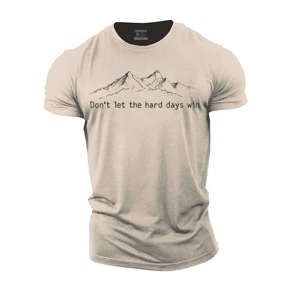 Hard Days Cannot Win T-Shirt - Norday SE