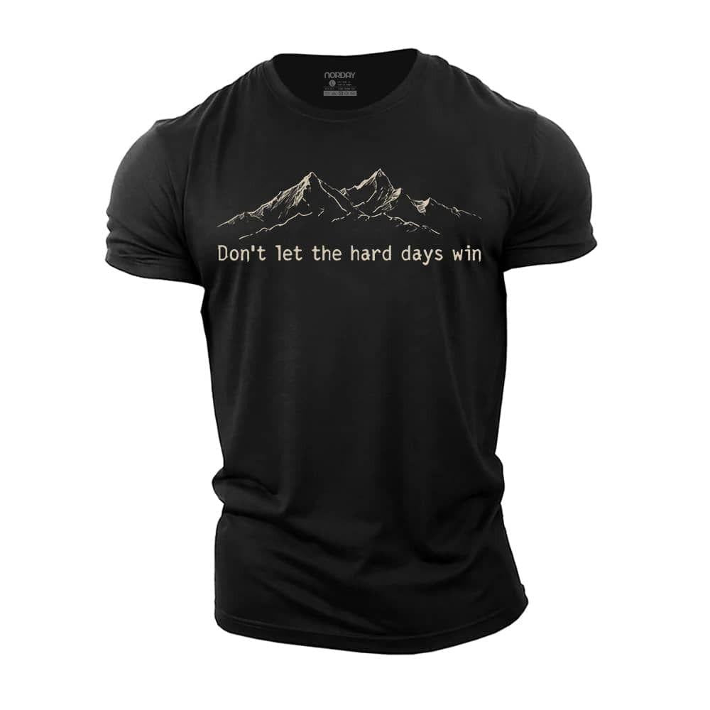 Hard Days Cannot Win T-Shirt - Norday SE