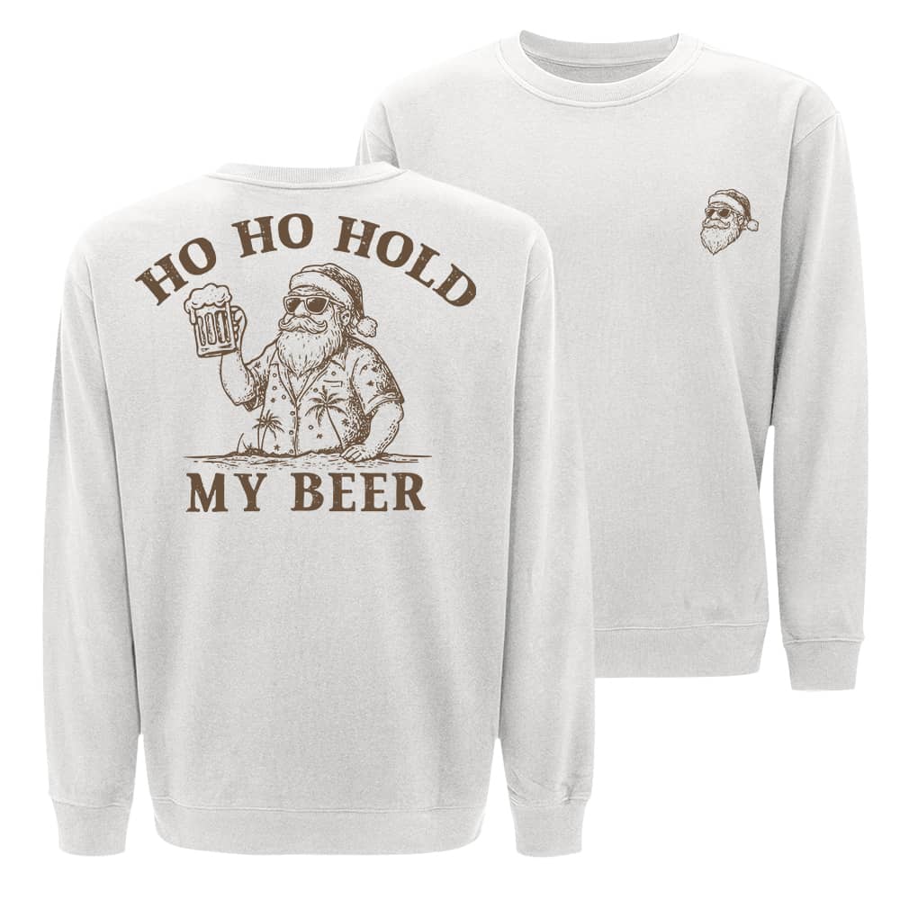 Ho Ho Hold My Beer Sweatshirt - Norday SE