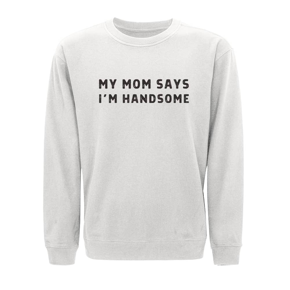 I Am Handsome Sweatshirt - Norday SE