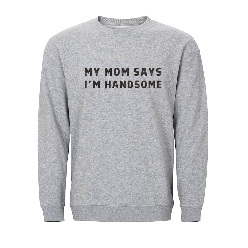 I Am Handsome Sweatshirt - Norday SE