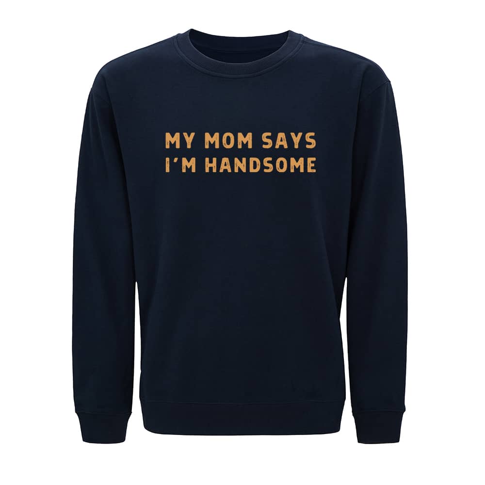 I Am Handsome Sweatshirt - Norday SE
