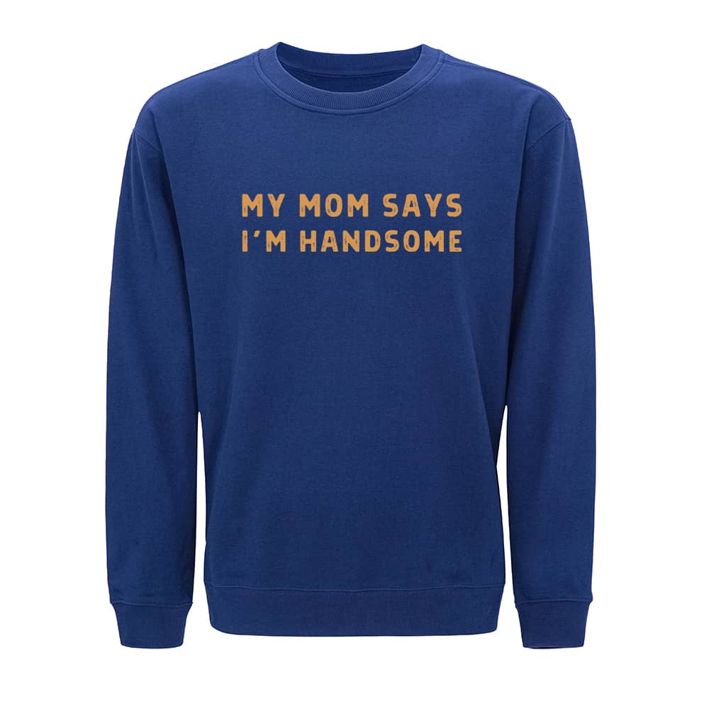 I Am Handsome Sweatshirt - Norday SE
