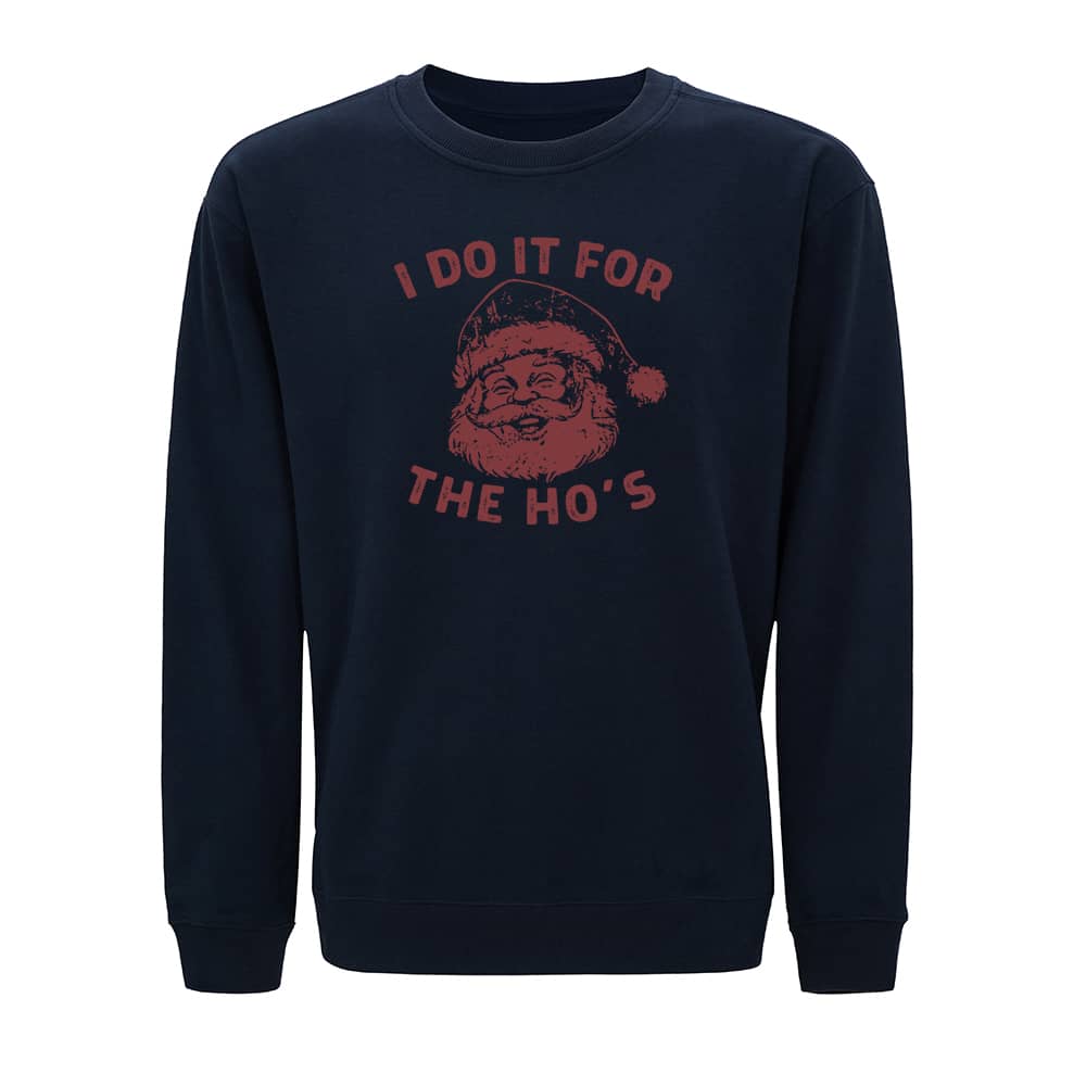 I Do It For The Ho's Sweatshirt - Norday SE