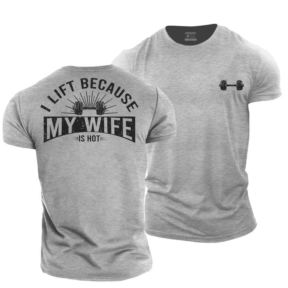 I Lift Because My Wife Is Hot T-Shirt - Norday SE