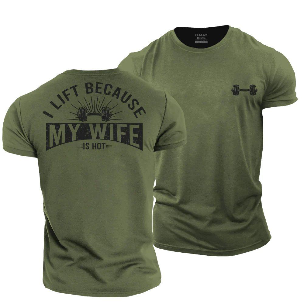 I Lift Because My Wife Is Hot T-Shirt - Norday SE