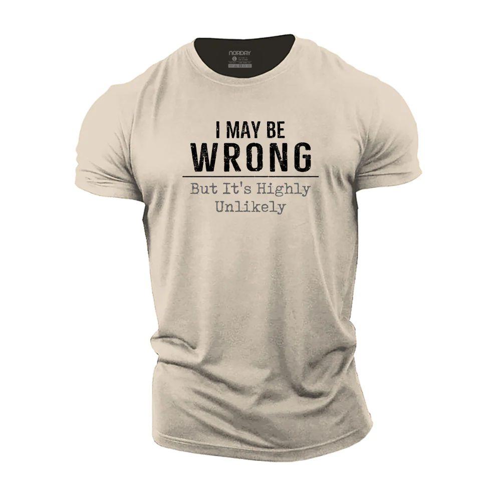 I May Be Wrong But It's Highly Unlikely T-Shirt - Norday SE