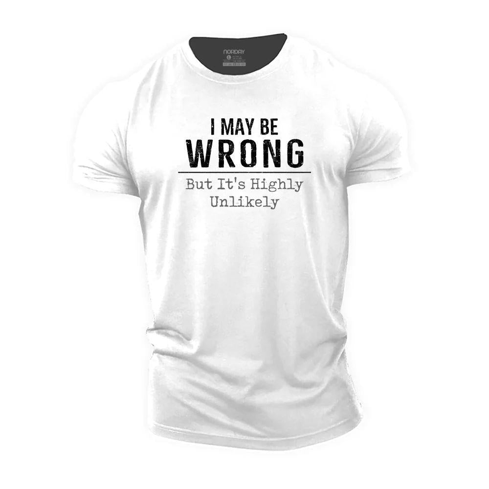 I May Be Wrong But It's Highly Unlikely T-Shirt - Norday SE
