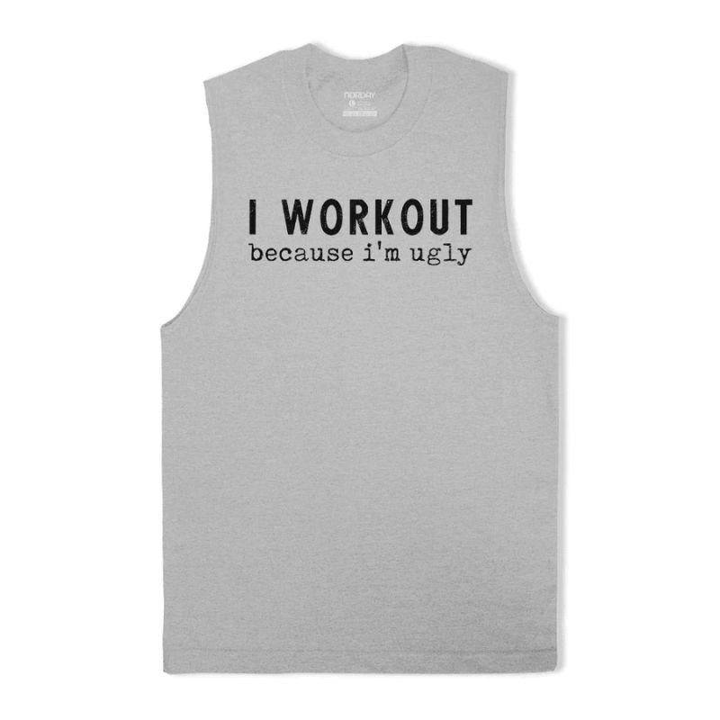I Workout Because I'm Ugly Tank Top - Norday SE
