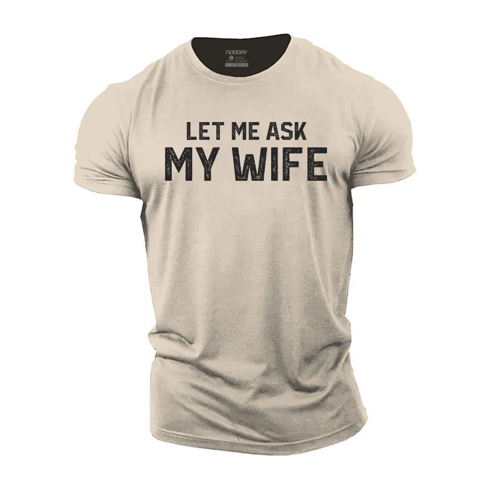 Let Me Ask My Wife T-Shirt - Norday SE