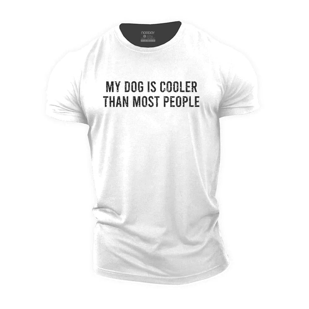 My Dog Is Cooler T-Shirt - Norday SE