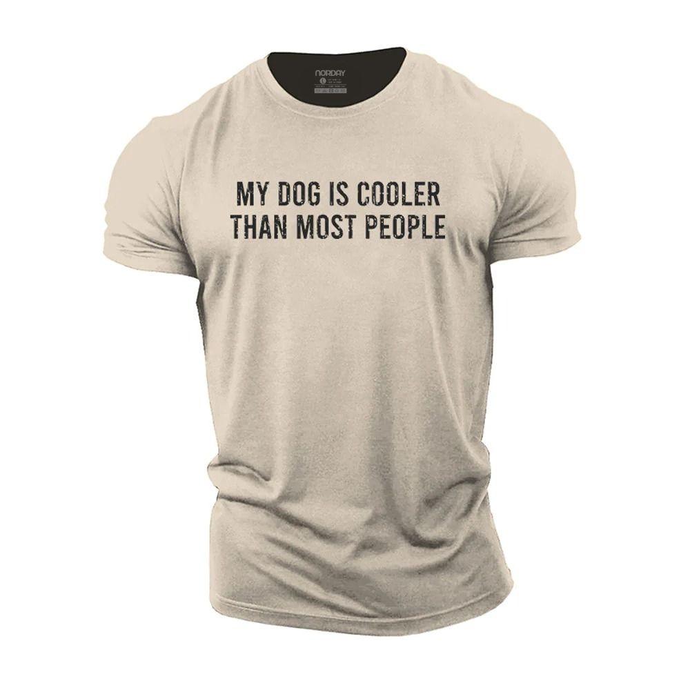 My Dog Is Cooler T-Shirt - Norday SE