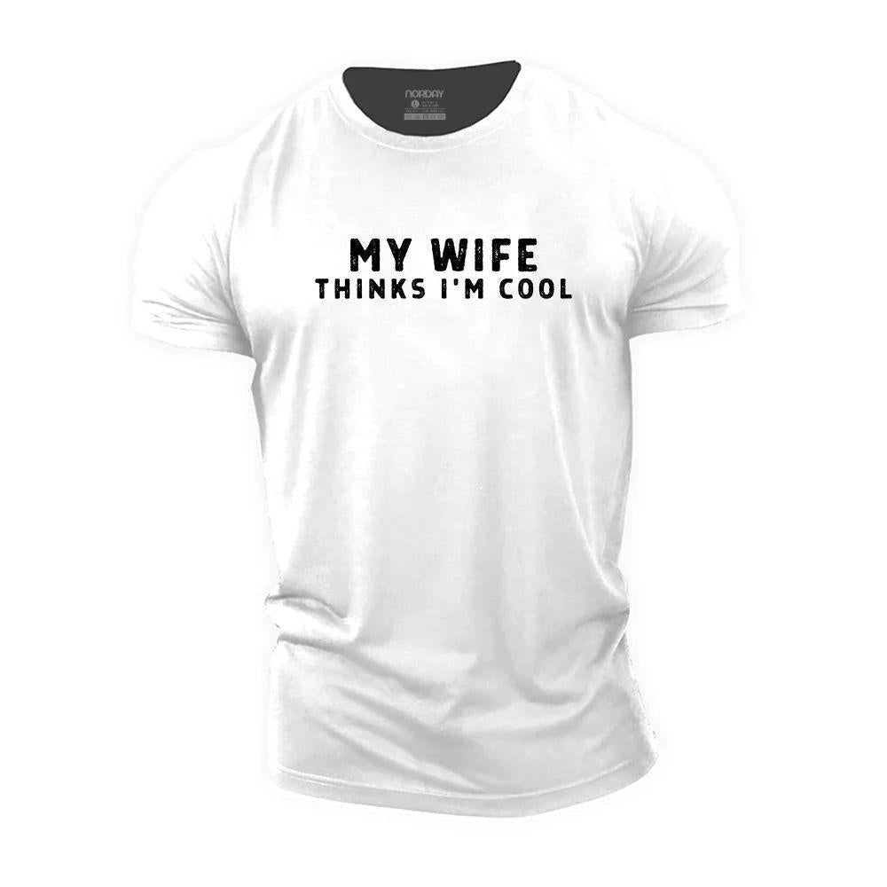 My Wife Thinks I'm Cool T-Shirt - Norday SE