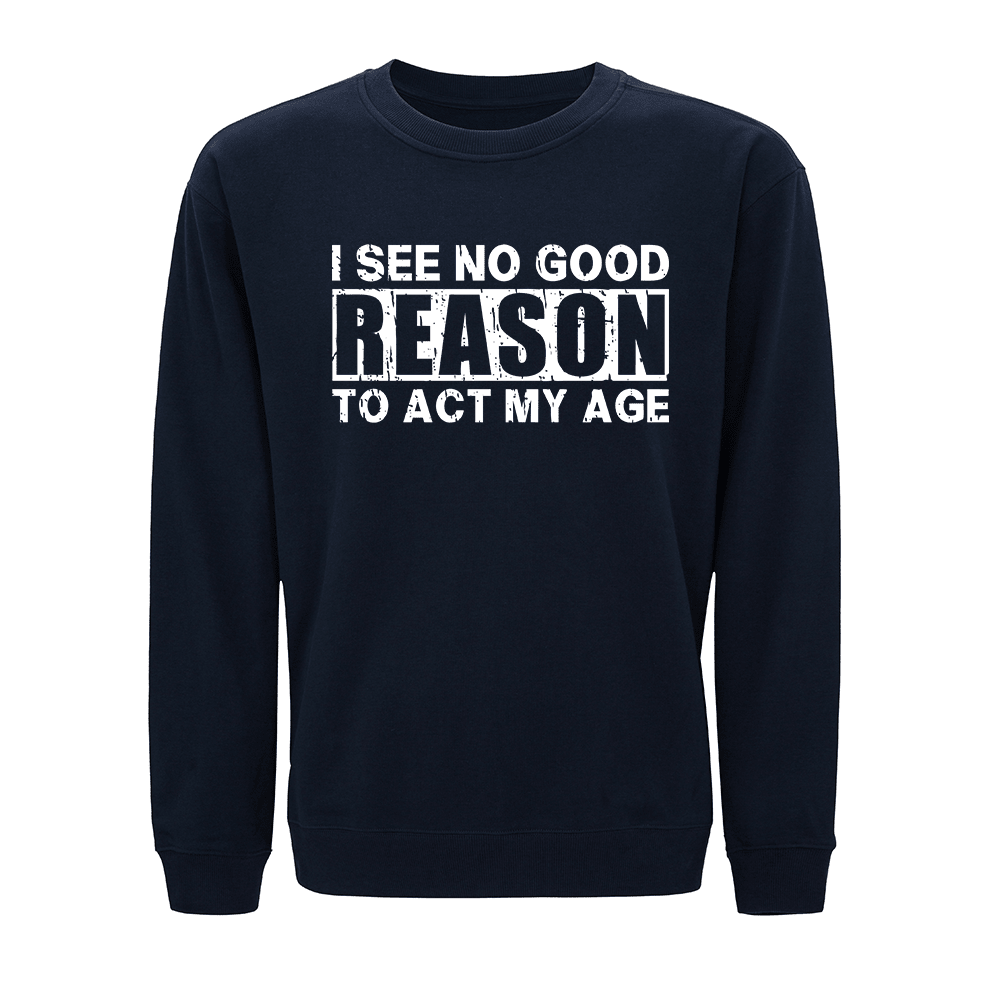 Ingen God Grunn Til Å Opptre I Min Alder Sweatshirt - Norday SE
