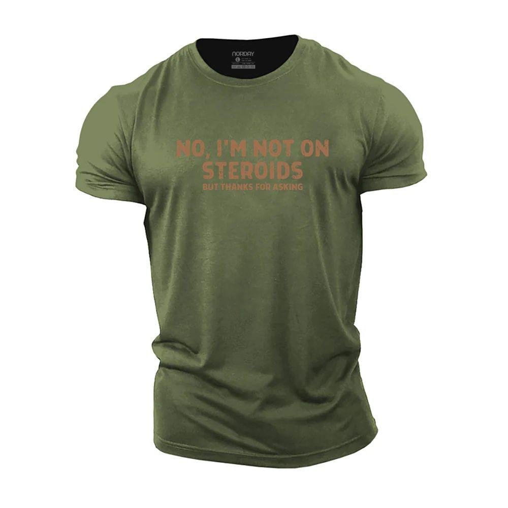 No, I'm Not on Steroids T-Shirt - Norday SE