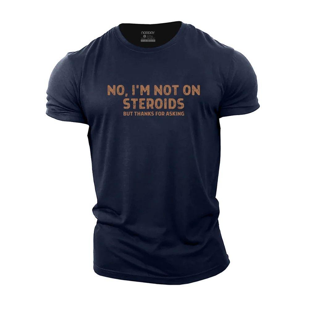 No, I'm Not on Steroids T-Shirt - Norday SE
