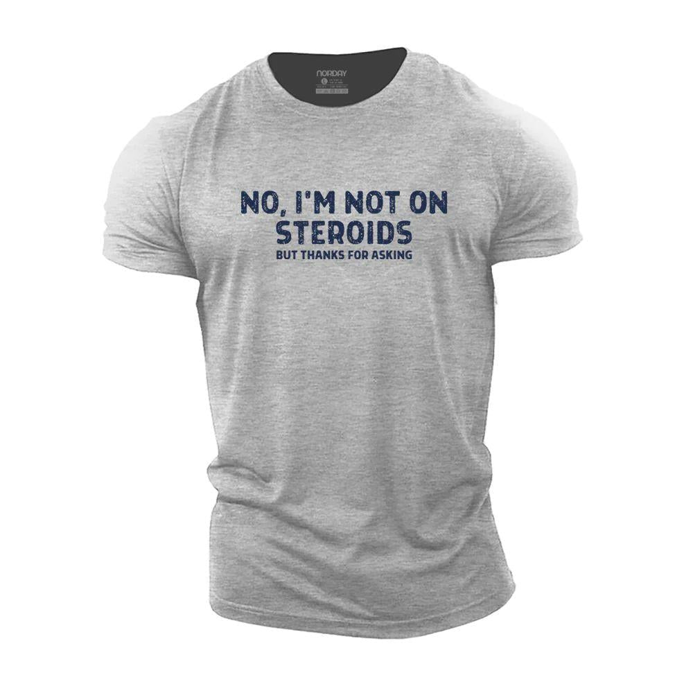 No, I'm Not on Steroids T-Shirt - Norday SE
