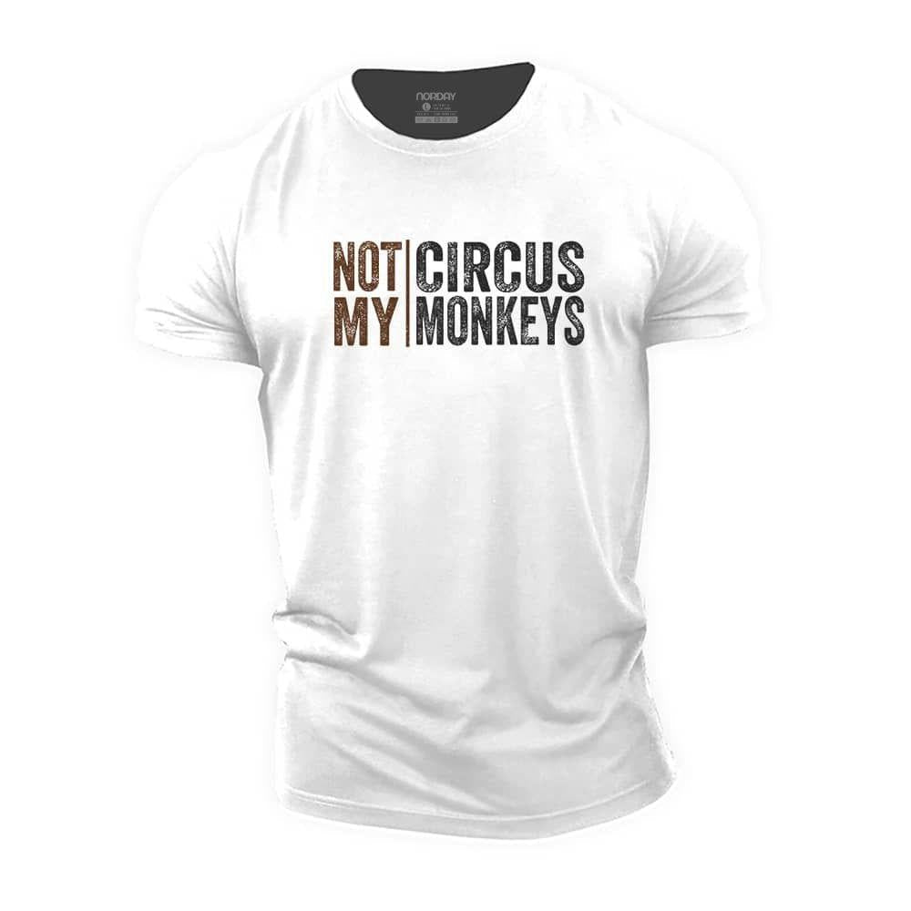 Not My Circus Not My Monkeys T-Shirt - Norday SE