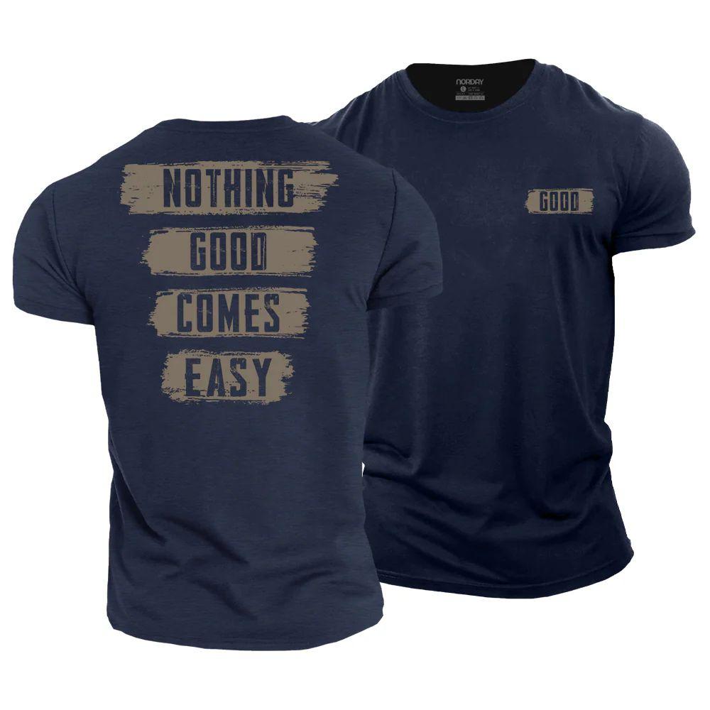 Nothing Good Comes Easy T-Shirt - Norday SE