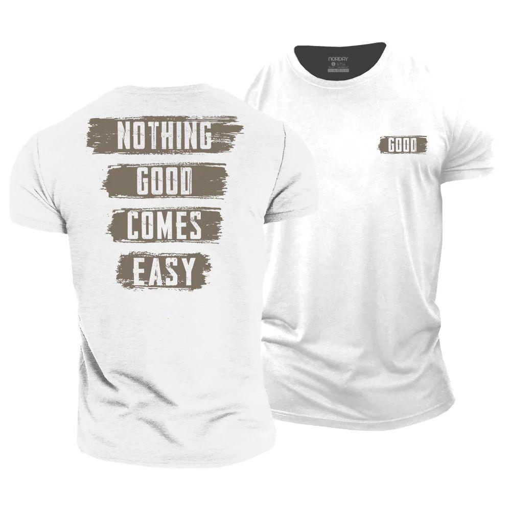 Nothing Good Comes Easy T-Shirt - Norday SE