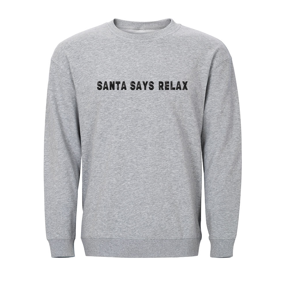 Santa Says Relax Sweatshirt - Norday SE