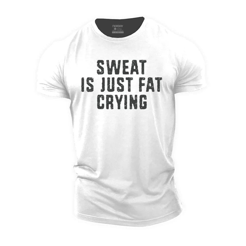 Sweat Is Just Fat Crying T-Shirt - Norday SE
