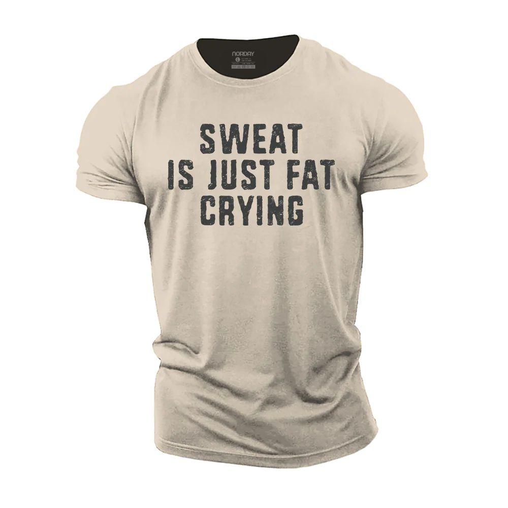 Sweat Is Just Fat Crying T-Shirt - Norday SE