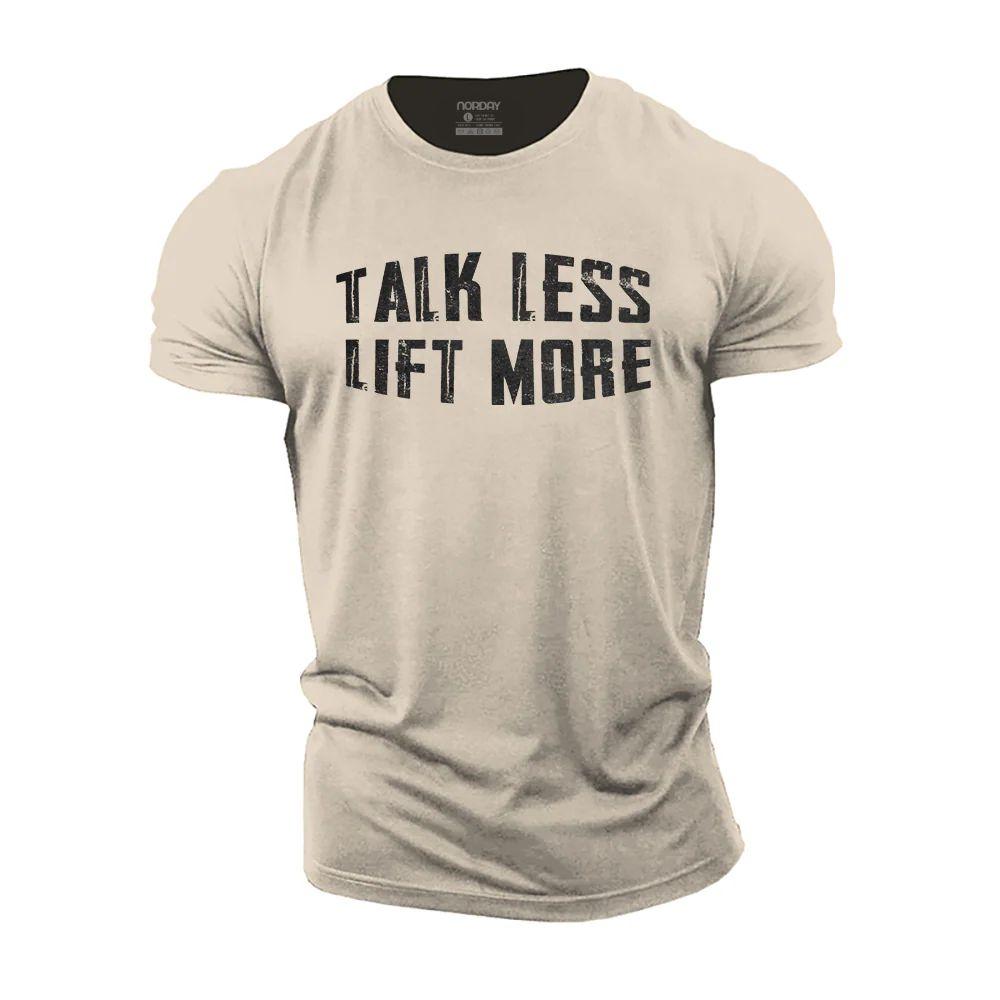 Talk Less Lift More T-Shirt - Norday SE
