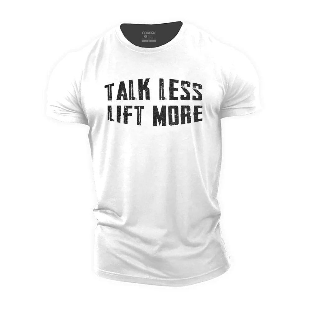 Talk Less Lift More T-Shirt - Norday SE