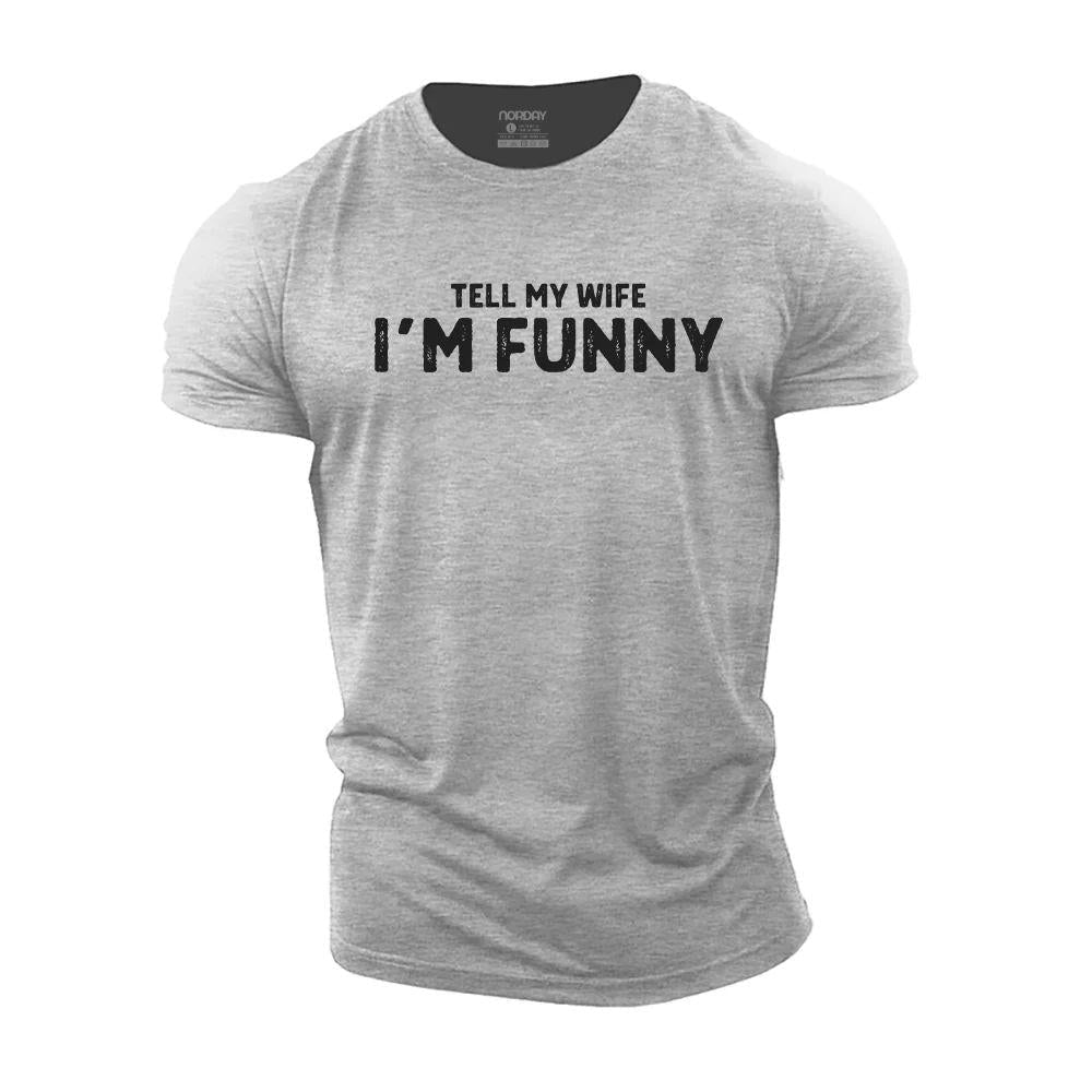 Tell My Wife I'm Funny T-Shirt - Norday SE