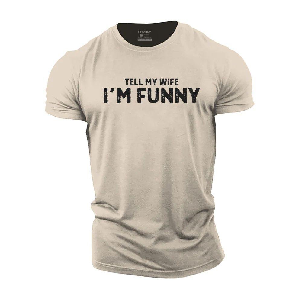 Tell My Wife I'm Funny T-Shirt - Norday SE