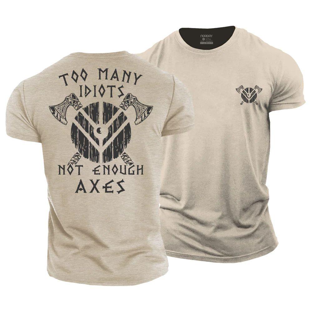 Too Many Idiots Not Enough Axes T-Shirt - Norday SE