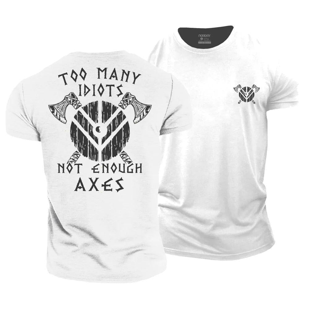 Too Many Idiots Not Enough Axes T-Shirt - Norday SE