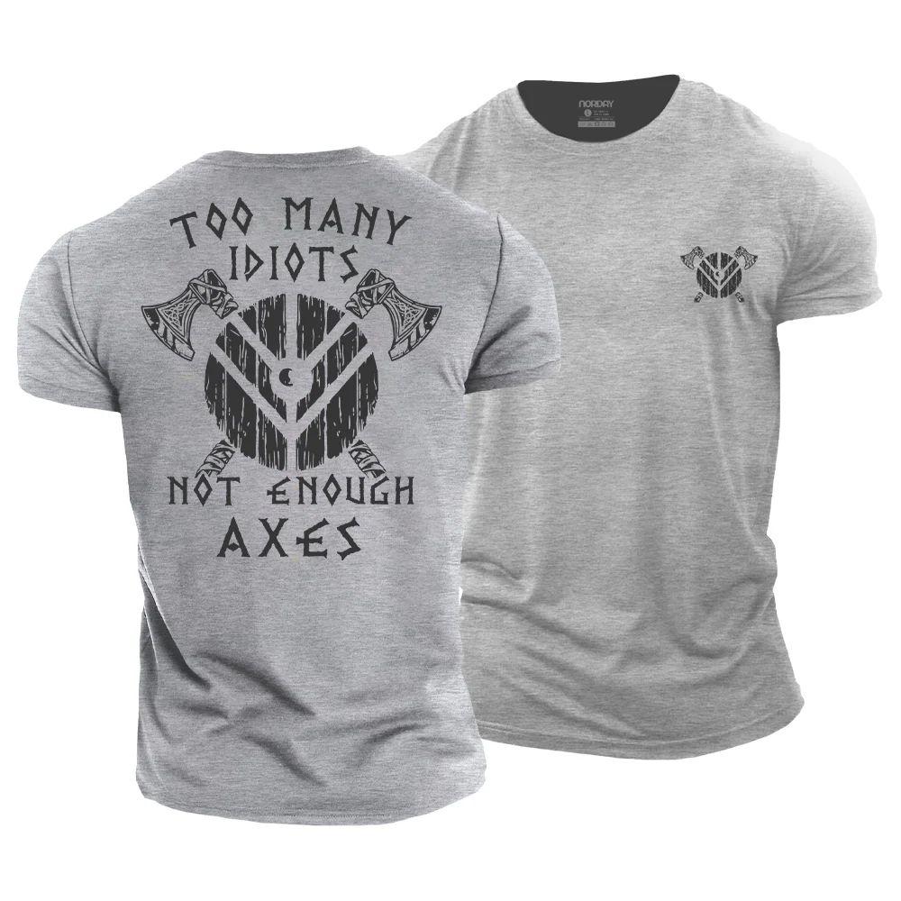 Too Many Idiots Not Enough Axes T-Shirt - Norday SE