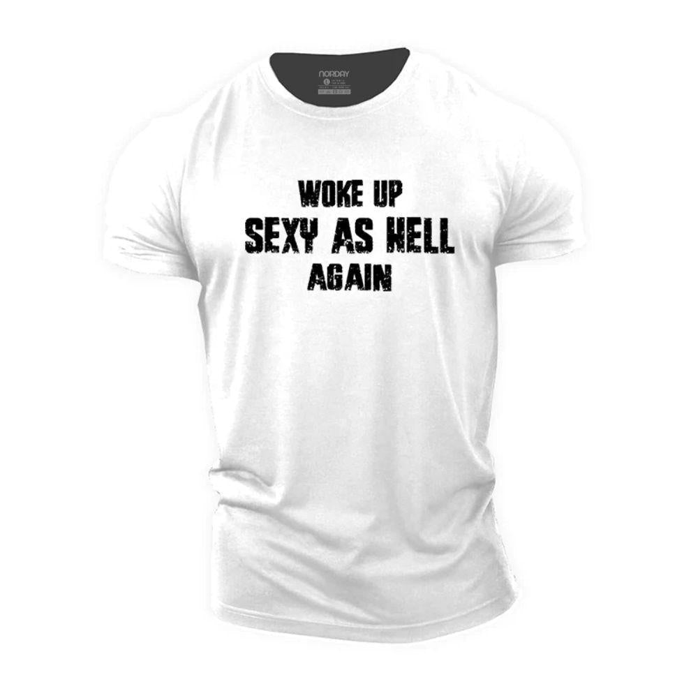 Woke up Sexy as Hell Again T-Shirt - Norday SE