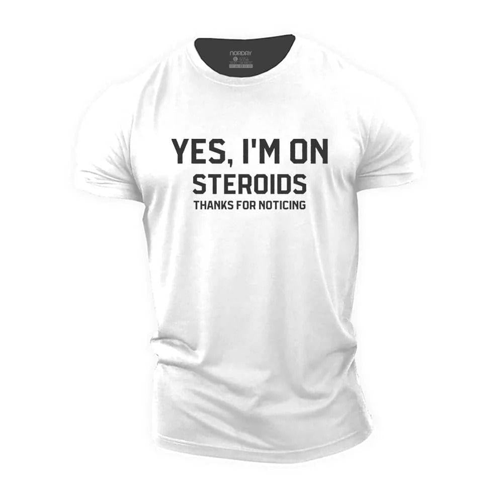 Yes I'm On Steroids T-Shirt - Norday SE